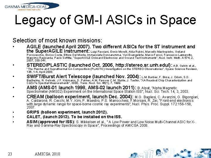 Legacy of GM-I ASICs in Space Selection of most known missions: • AGILE (launched