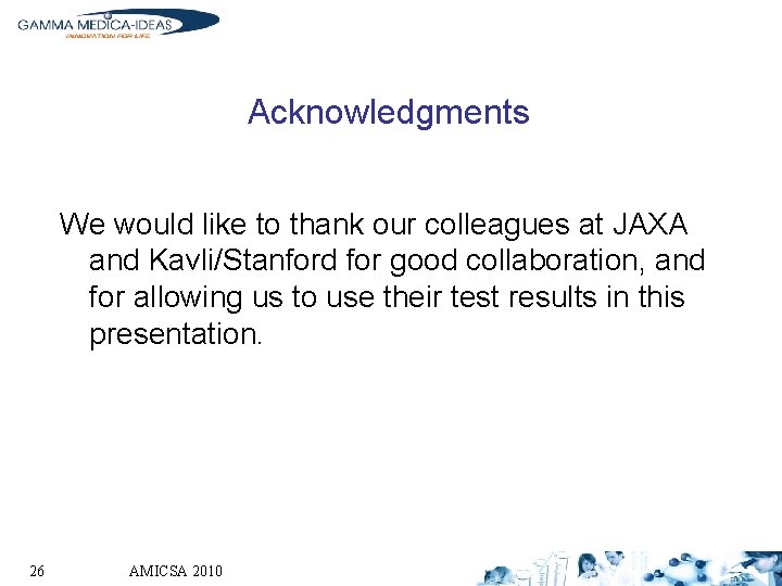 Acknowledgments We would like to thank our colleagues at JAXA and Kavli/Stanford for good