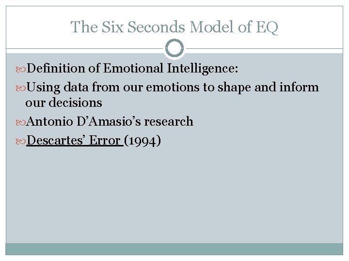 The Six Seconds Model of EQ Definition of Emotional Intelligence: Using data from our