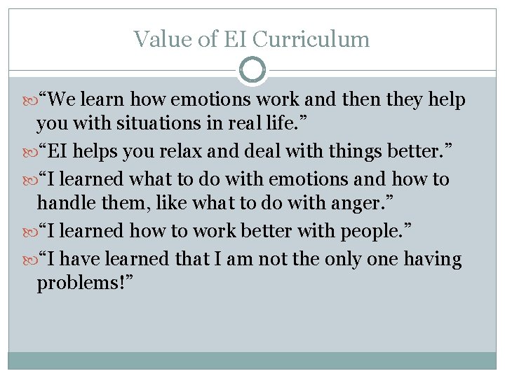 Value of EI Curriculum “We learn how emotions work and then they help you