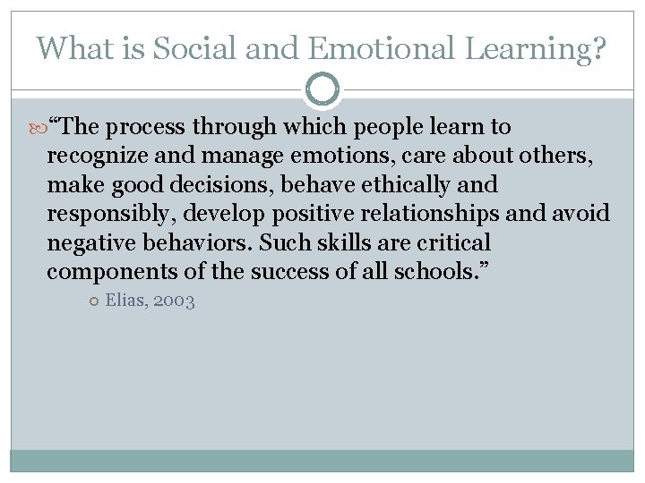 What is Social and Emotional Learning? “The process through which people learn to recognize What is Social and Emotional Learning? “The process through which people learn to recognize