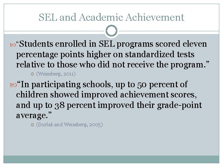 SEL and Academic Achievement “Students enrolled in SEL programs scored eleven percentage points higher