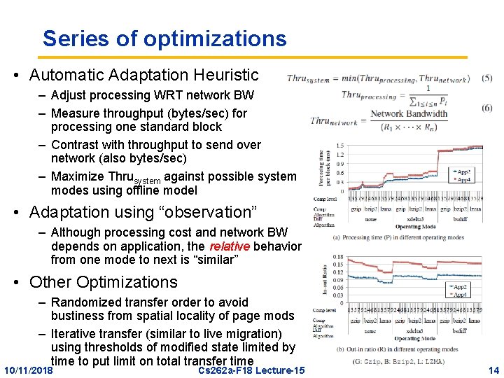 Series of optimizations • Automatic Adaptation Heuristic – Adjust processing WRT network BW –