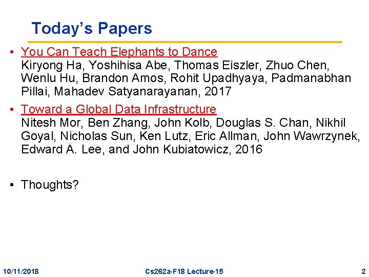 Today’s Papers • You Can Teach Elephants to Dance Kiryong Ha, Yoshihisa Abe, Thomas