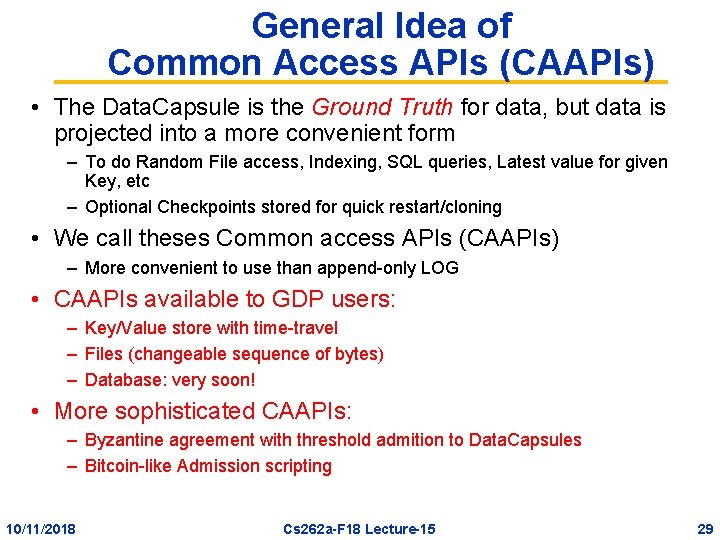 General Idea of Common Access APIs (CAAPIs) • The Data. Capsule is the Ground