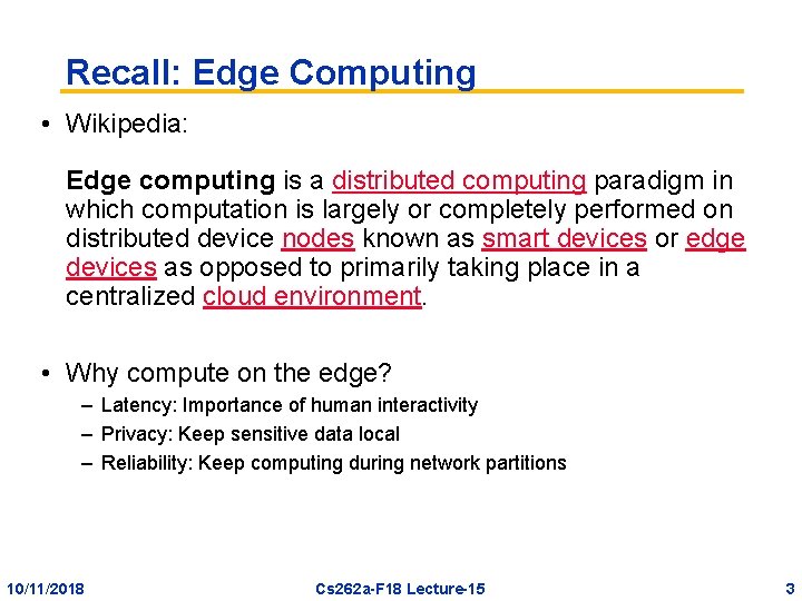 Recall: Edge Computing • Wikipedia: Edge computing is a distributed computing paradigm in which