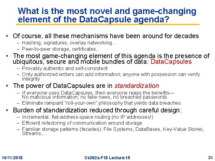 What is the most novel and game-changing element of the Data. Capsule agenda? •