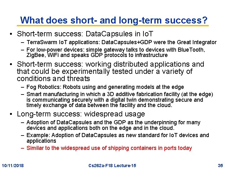 What does short- and long-term success? • Short-term success: Data. Capsules in Io. T