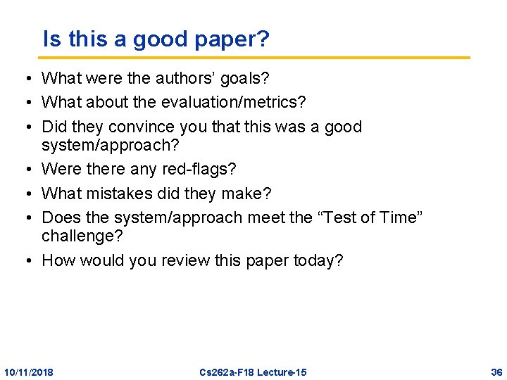 Is this a good paper? • What were the authors’ goals? • What about