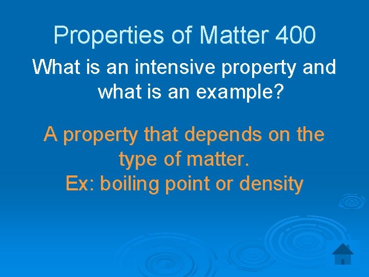 Properties of Matter 400 What is an intensive property and what is an example?