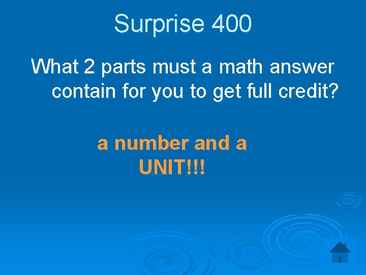 Surprise 400 What 2 parts must a math answer contain for you to get