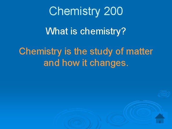 Chemistry 200 What is chemistry? Chemistry is the study of matter and how it