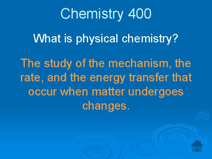 Chemistry 400 What is physical chemistry? The study of the mechanism, the rate, and