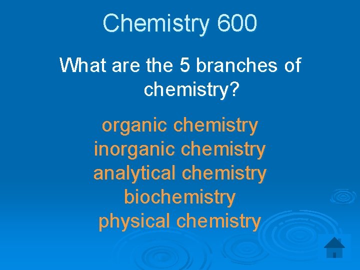 Chemistry 600 What are the 5 branches of chemistry? organic chemistry inorganic chemistry analytical