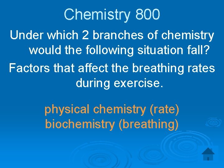 Chemistry 800 Under which 2 branches of chemistry would the following situation fall? Factors