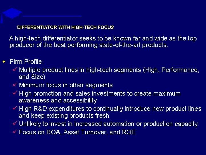 DIFFERENTIATOR WITH HIGH-TECH FOCUS A high-tech differentiator seeks to be known far and wide DIFFERENTIATOR WITH HIGH-TECH FOCUS A high-tech differentiator seeks to be known far and wide