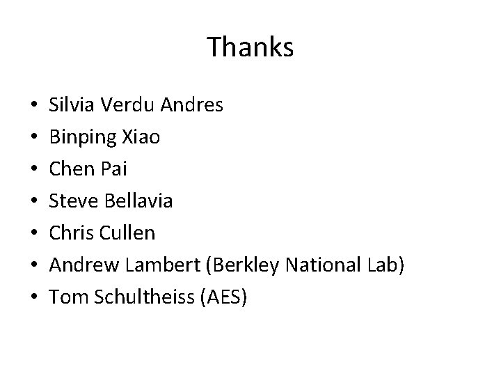 Thanks • • Silvia Verdu Andres Binping Xiao Chen Pai Steve Bellavia Chris Cullen Thanks • • Silvia Verdu Andres Binping Xiao Chen Pai Steve Bellavia Chris Cullen
