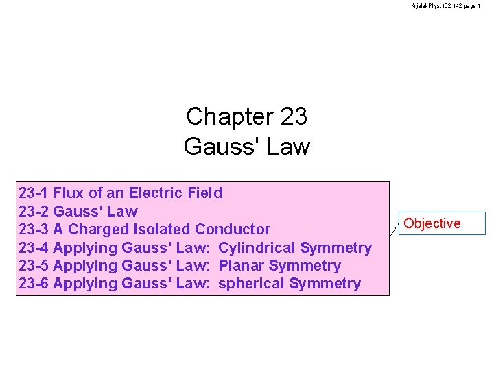 Aljalal-Phys. 102 -142 -page 1 Chapter 23 Gauss' Law 23 -1 Flux of an