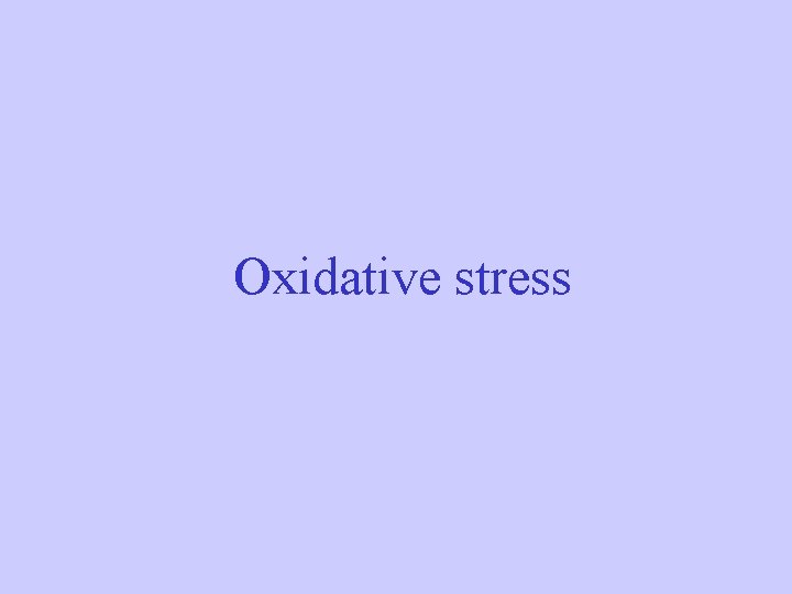 Oxidative stress 