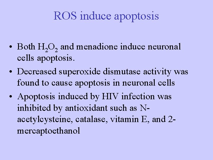ROS induce apoptosis • Both H 2 O 2 and menadione induce neuronal cells