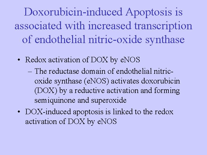 Doxorubicin-induced Apoptosis is associated with increased transcription of endothelial nitric-oxide synthase • Redox activation Doxorubicin-induced Apoptosis is associated with increased transcription of endothelial nitric-oxide synthase • Redox activation