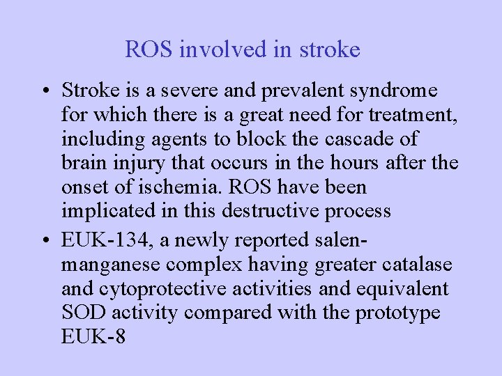 ROS involved in stroke • Stroke is a severe and prevalent syndrome for which ROS involved in stroke • Stroke is a severe and prevalent syndrome for which