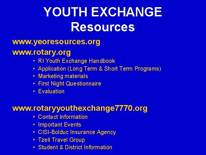 YOUTH EXCHANGE Resources www. yeoresources. org www. rotary. org • • • RI Youth YOUTH EXCHANGE Resources www. yeoresources. org www. rotary. org • • • RI Youth