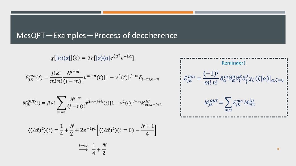 Mcs. QPT—Examples—Process of decoherence Reminder! 18 