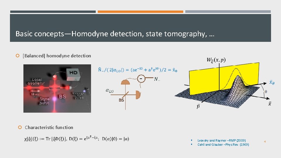 Basic concepts—Homodyne detection, state tomography, … [Balanced] homodyne detection Characteristic function § § Lvovsky