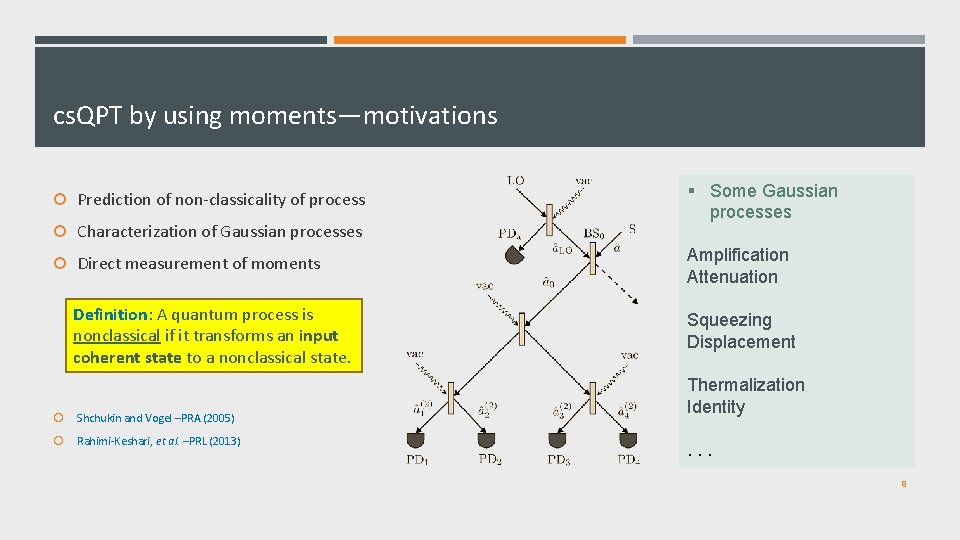 cs. QPT by using moments—motivations Prediction of non-classicality of process Characterization of Gaussian processes