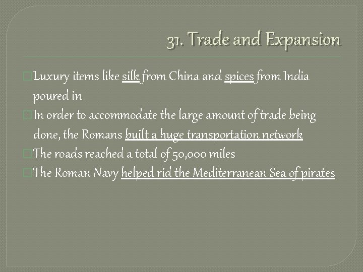 31. Trade and Expansion �Luxury items like silk from China and spices from India