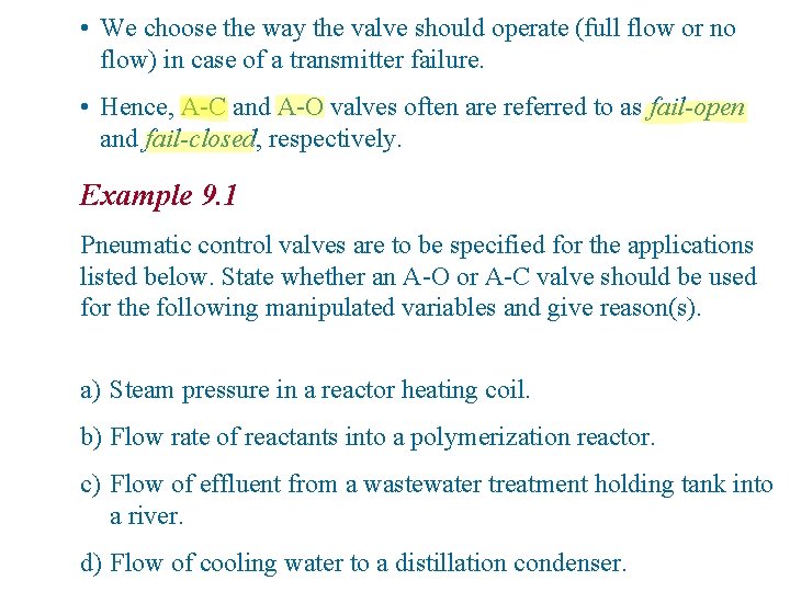  • We choose the way the valve should operate (full flow or no