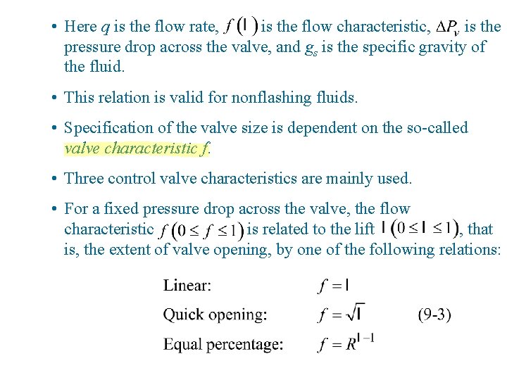  • Here q is the flow rate, is the flow characteristic, is the