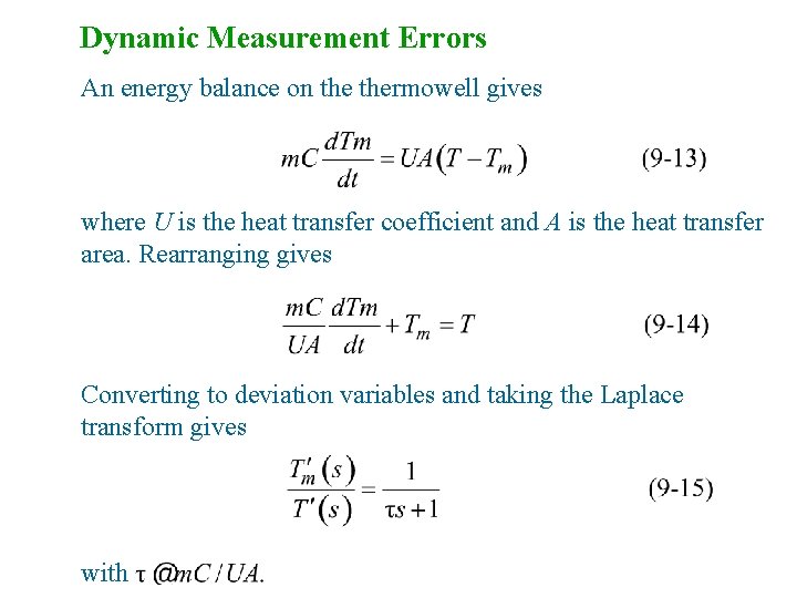 Dynamic Measurement Errors An energy balance on thermowell gives where U is the heat