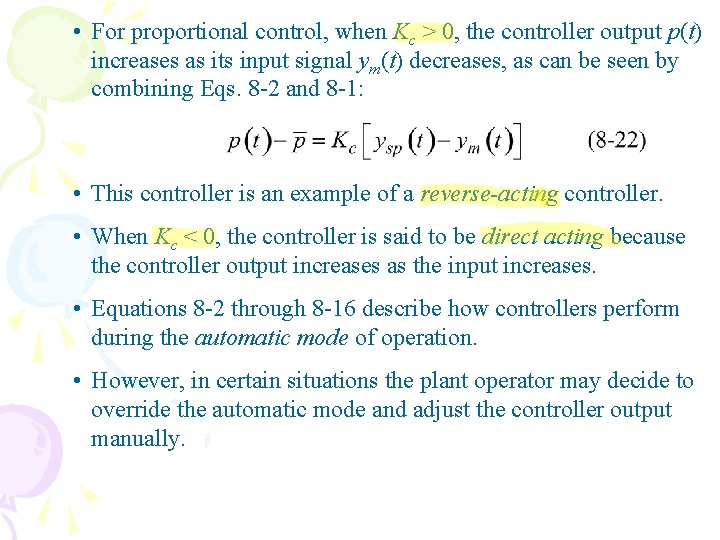  • For proportional control, when Kc > 0, the controller output p(t) increases