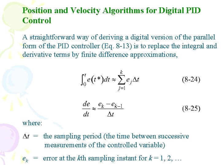 Position and Velocity Algorithms for Digital PID Control A straightforward way of deriving a