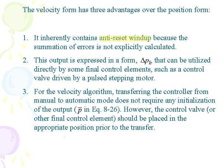 The velocity form has three advantages over the position form: 1. It inherently contains