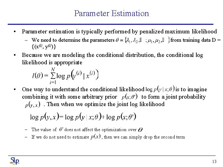 Parameter Estimation • Parameter estimation is typically performed by penalized maximum likelihood – We