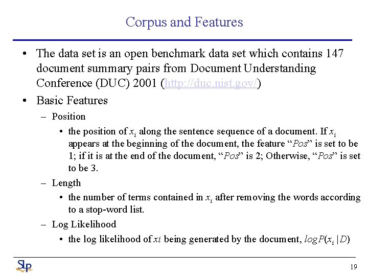 Corpus and Features • The data set is an open benchmark data set which