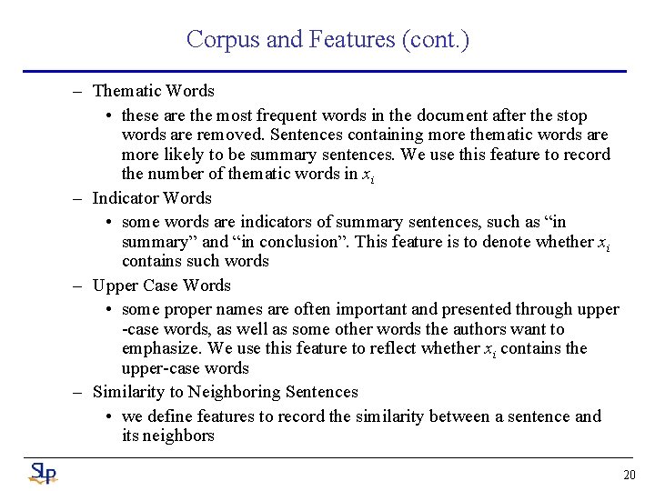 Corpus and Features (cont. ) – Thematic Words • these are the most frequent