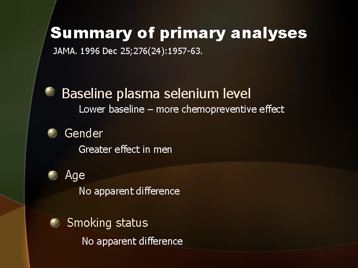 Summary of primary analyses JAMA. 1996 Dec 25; 276(24): 1957 -63. Baseline plasma selenium