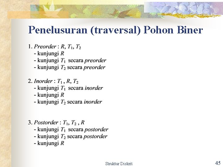 Penelusuran (traversal) Pohon Biner Struktur Diskrit 45 