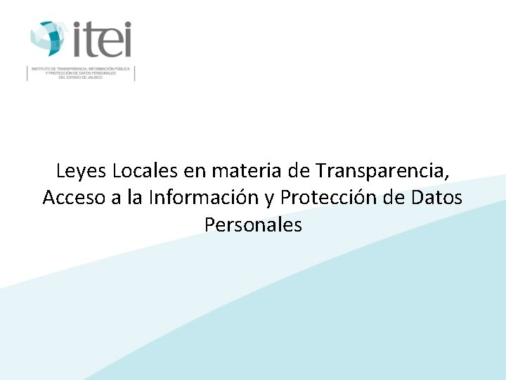 Leyes Locales en materia de Transparencia, Acceso a la Información y Protección de Datos