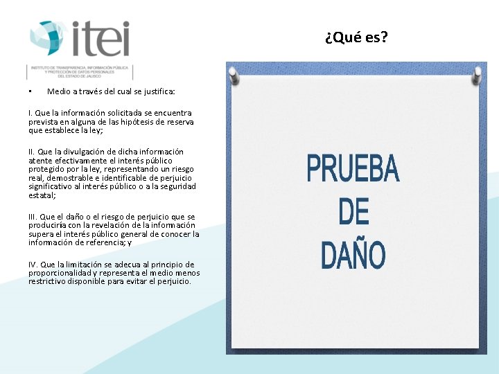 ¿Qué es? • Medio a través del cual se justifica: I. Que la información