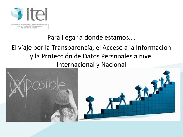 Para llegar a donde estamos…. El viaje por la Transparencia, el Acceso a la