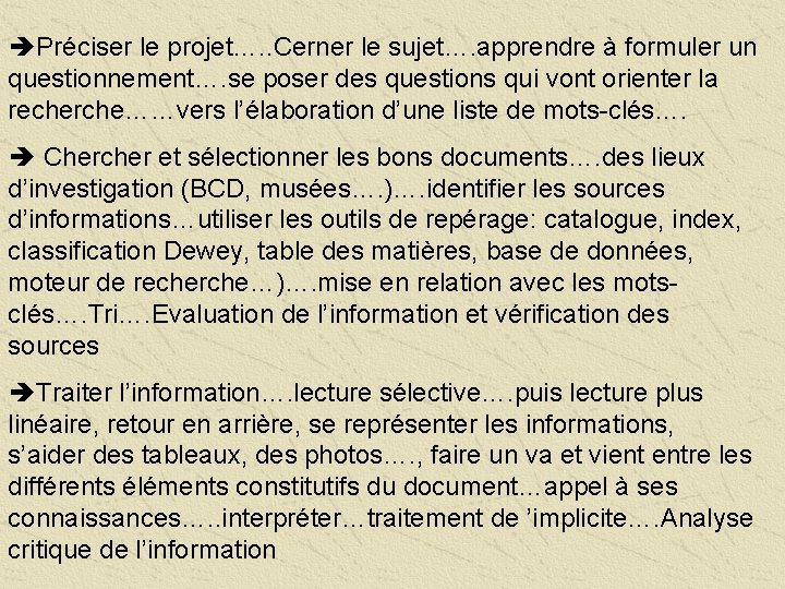  Préciser le projet…. . Cerner le sujet…. apprendre à formuler un questionnement…. se