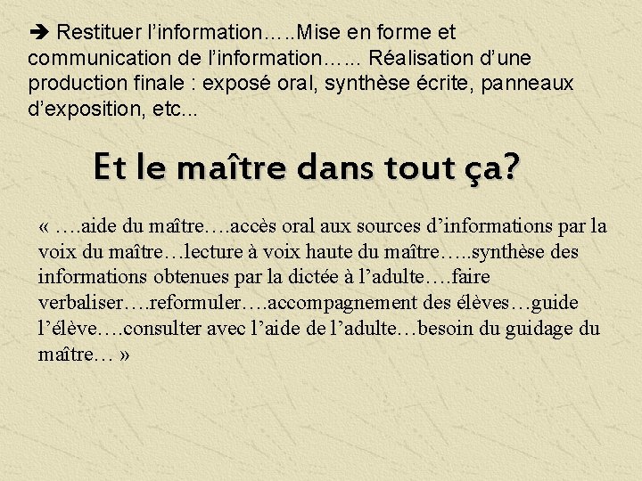  Restituer l’information…. . Mise en forme et communication de l’information…. . . Réalisation