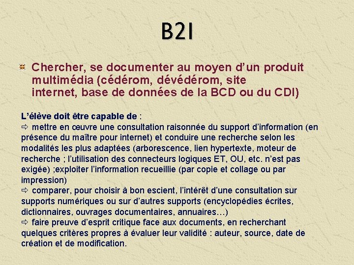 B 2 I Chercher, se documenter au moyen d’un produit multimédia (cédérom, dévédérom, site