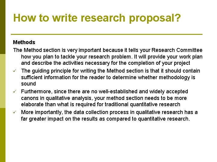 How to write research proposal? Methods The Method section is very important because it