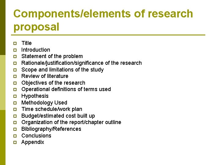 Components/elements of research proposal p p p p Title Introduction Statement of the problem